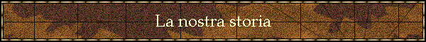 La nostra storia