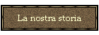 La nostra storia
