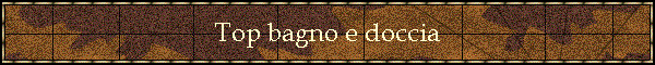 Top bagno e doccia