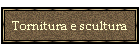 Tornitura e scultura
